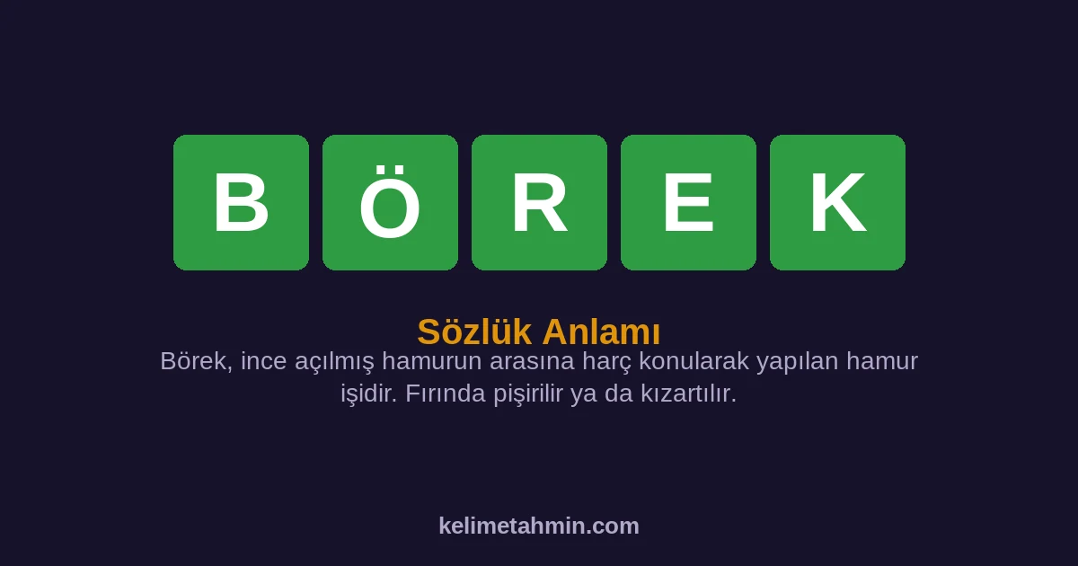 BÖREK BÖREK — anlamı ve örnek cümleler
