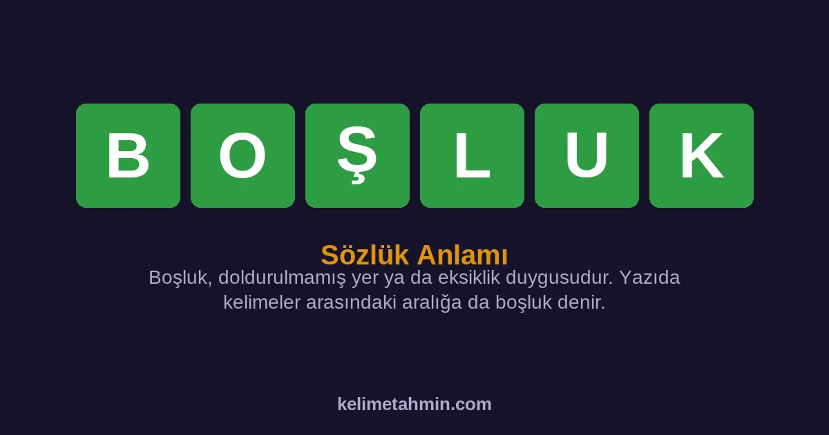 BOŞLUK BOŞLUK — anlamı ve örnek cümleler