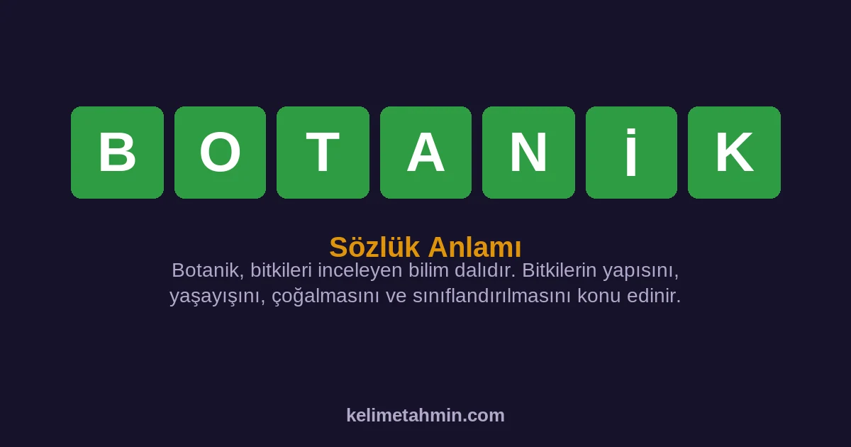 BOTANİK BOTANİK — anlamı ve örnek cümleler