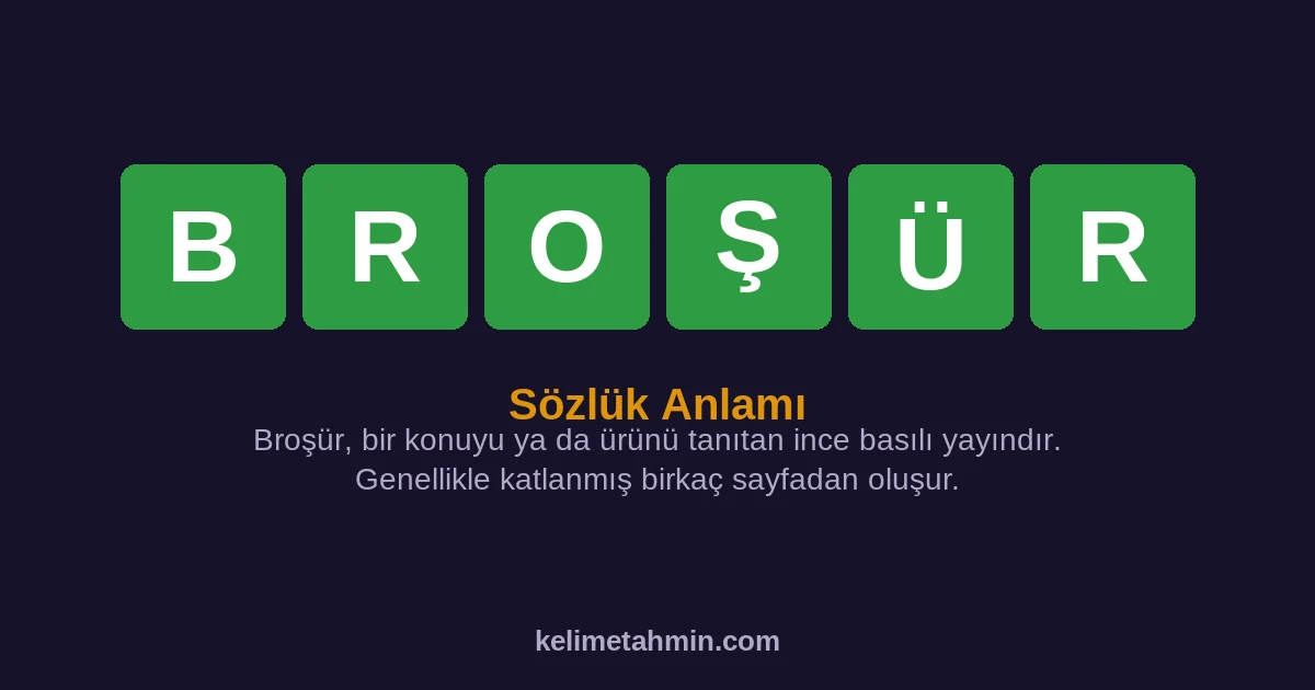 BROŞÜR BROŞÜR — anlamı ve örnek cümleler
