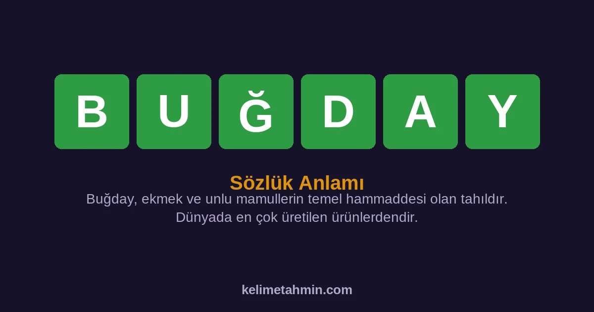 BUĞDAY BUĞDAY — anlamı ve örnek cümleler
