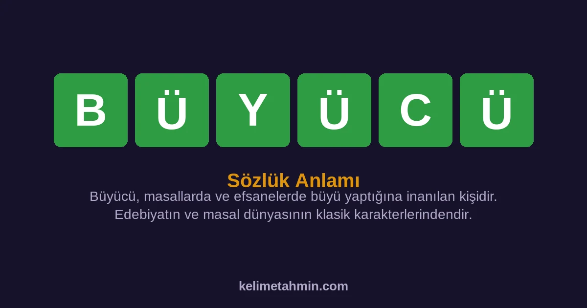 BÜYÜCÜ BÜYÜCÜ — anlamı ve örnek cümleler