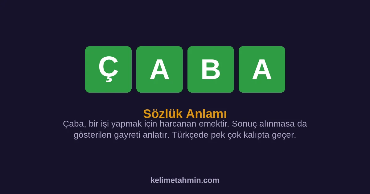 ÇABA ÇABA — anlamı ve örnek cümleler