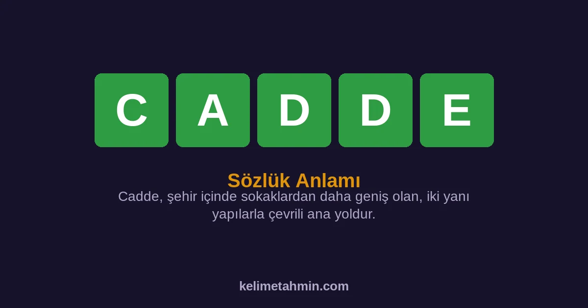 CADDE CADDE — anlamı ve örnek cümleler