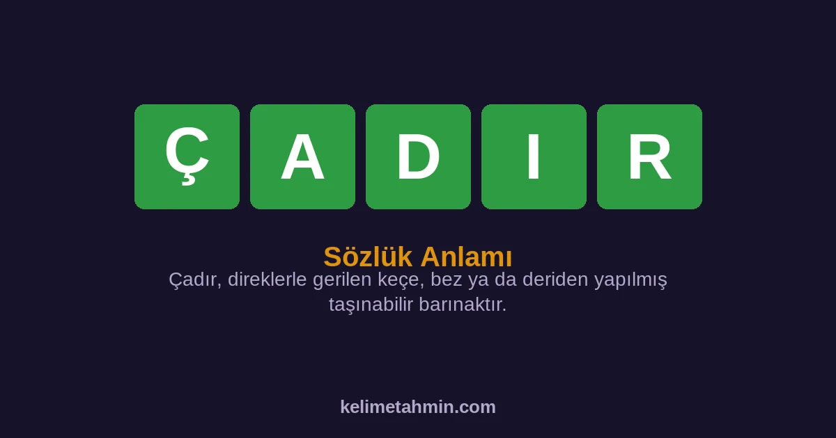 ÇADIR ÇADIR — anlamı ve örnek cümleler