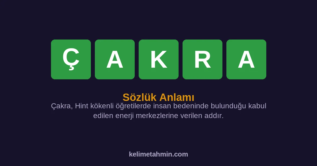 ÇAKRA ÇAKRA — anlamı ve örnek cümleler