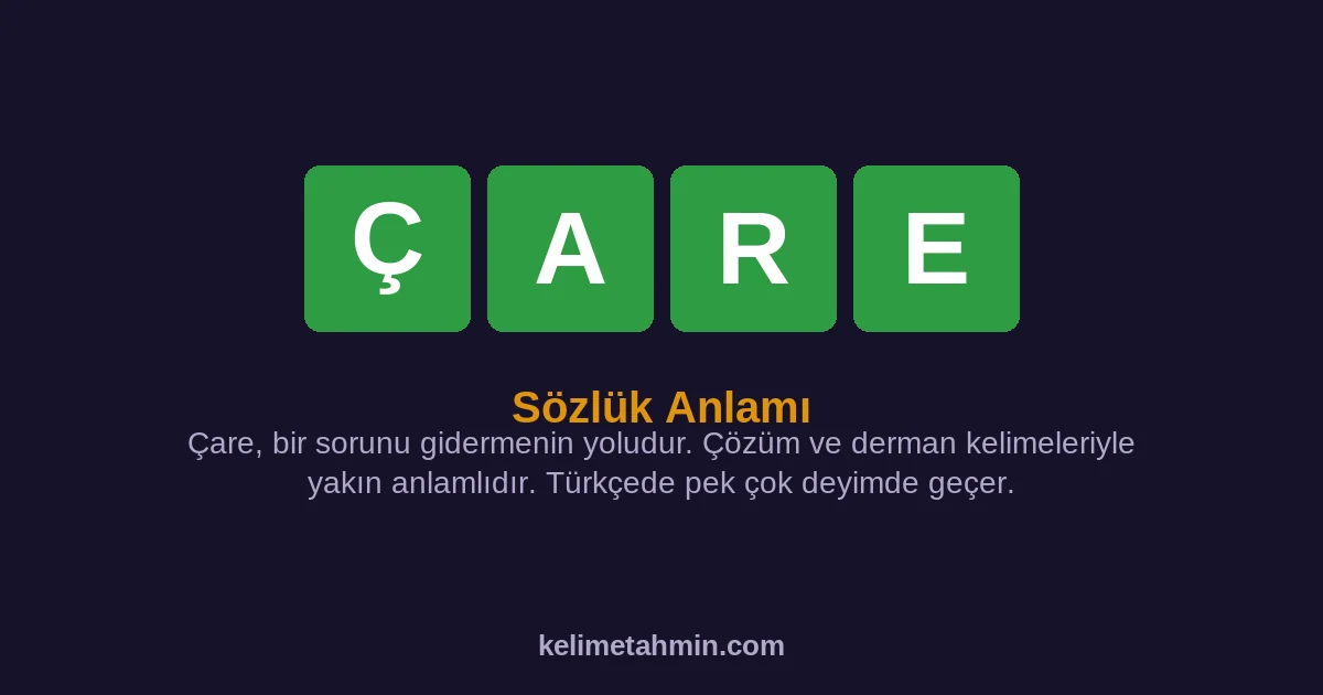 ÇARE ÇARE — anlamı ve örnek cümleler