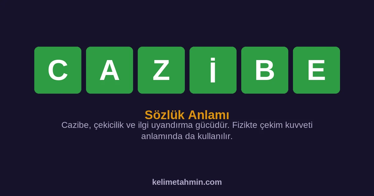 CAZİBE CAZİBE — anlamı ve örnek cümleler