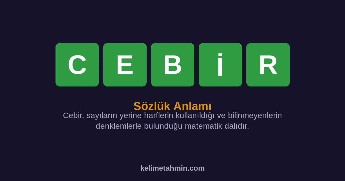 CEBİR CEBİR — anlamı ve örnek cümleler