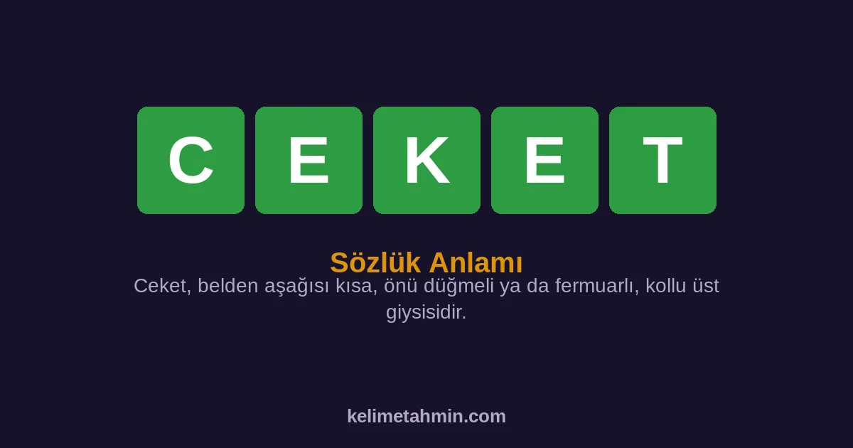 CEKET CEKET — anlamı ve örnek cümleler