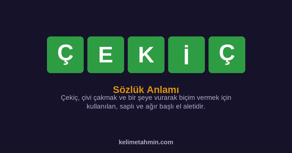 ÇEKİÇ ÇEKİÇ — anlamı ve örnek cümleler