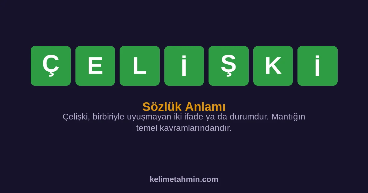 ÇELİŞKİ ÇELİŞKİ — anlamı ve örnek cümleler