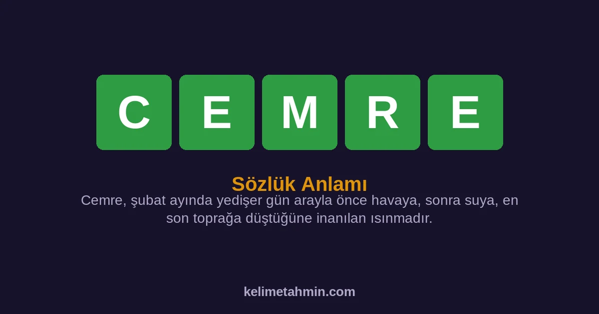 CEMRE CEMRE — anlamı ve örnek cümleler