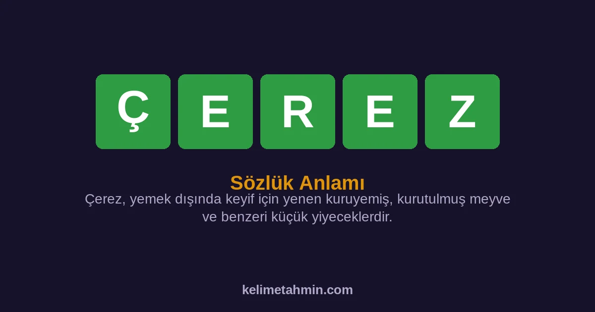 ÇEREZ ÇEREZ — anlamı ve örnek cümleler