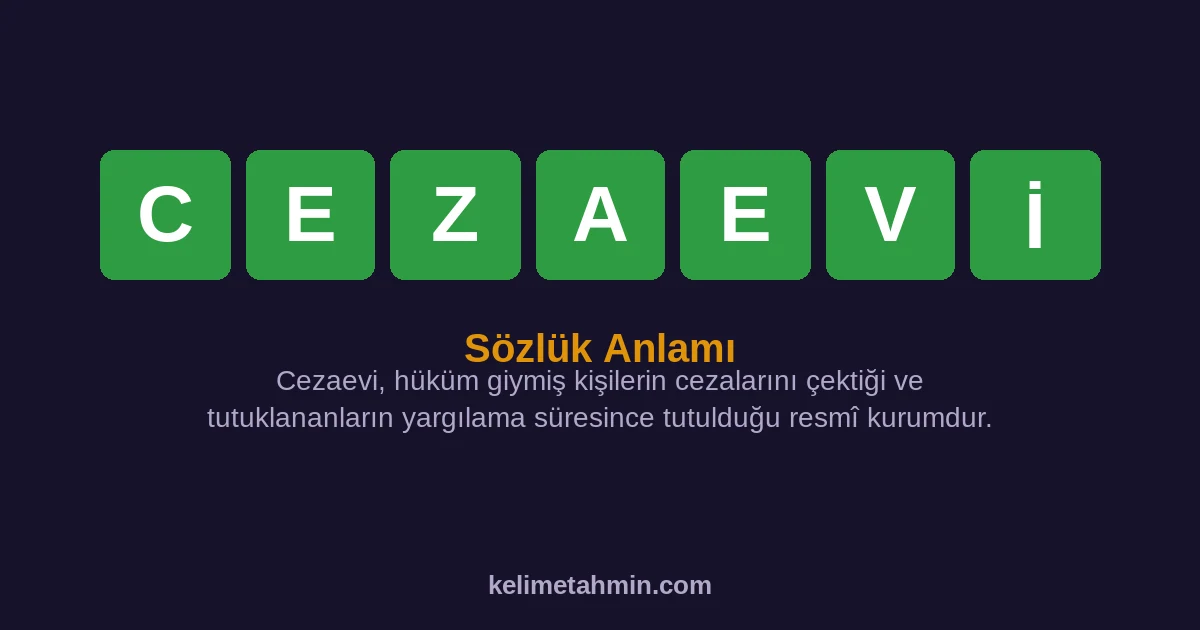CEZAEVİ CEZAEVİ — anlamı ve örnek cümleler