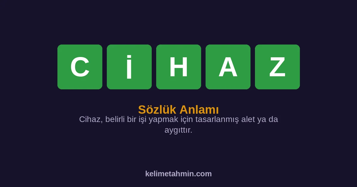 CİHAZ CİHAZ — anlamı ve örnek cümleler