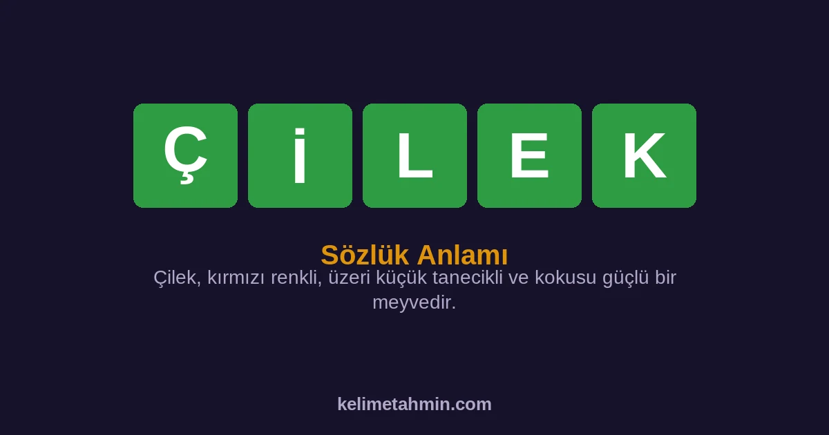 ÇİLEK ÇİLEK — anlamı ve örnek cümleler