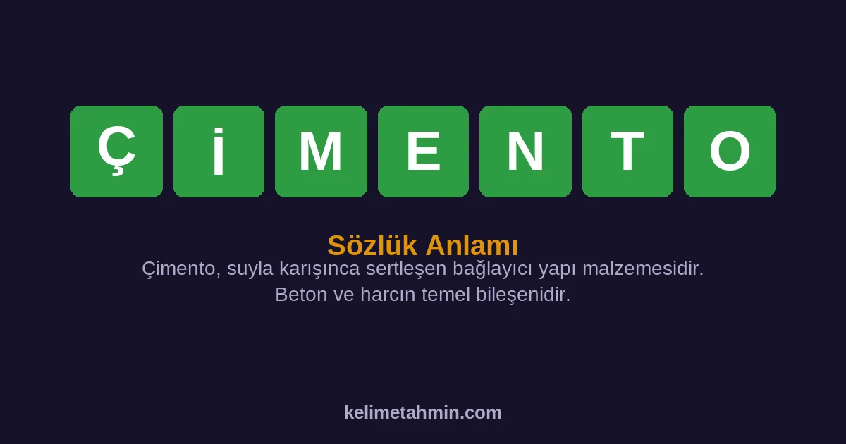 ÇİMENTO ÇİMENTO — anlamı ve örnek cümleler