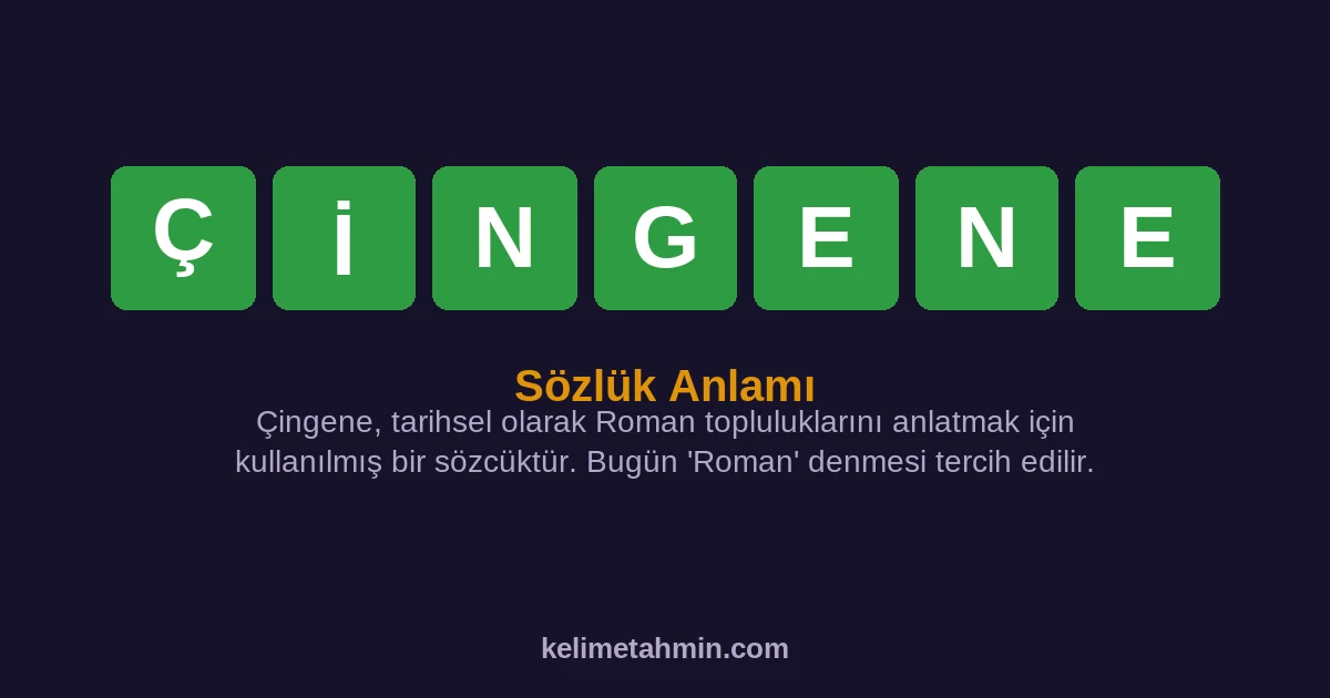 ÇİNGENE ÇİNGENE — anlamı ve örnek cümleler