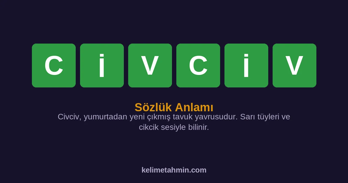 CİVCİV CİVCİV — anlamı ve örnek cümleler