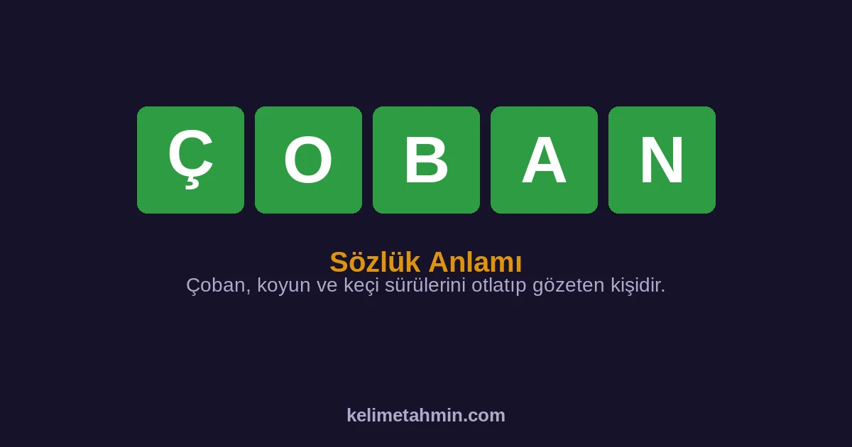 ÇOBAN ÇOBAN — anlamı ve örnek cümleler
