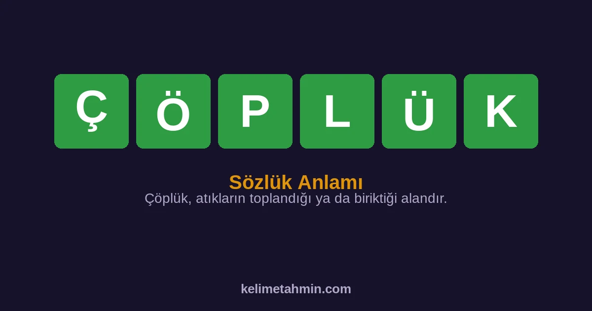 ÇÖPLÜK ÇÖPLÜK — anlamı ve örnek cümleler