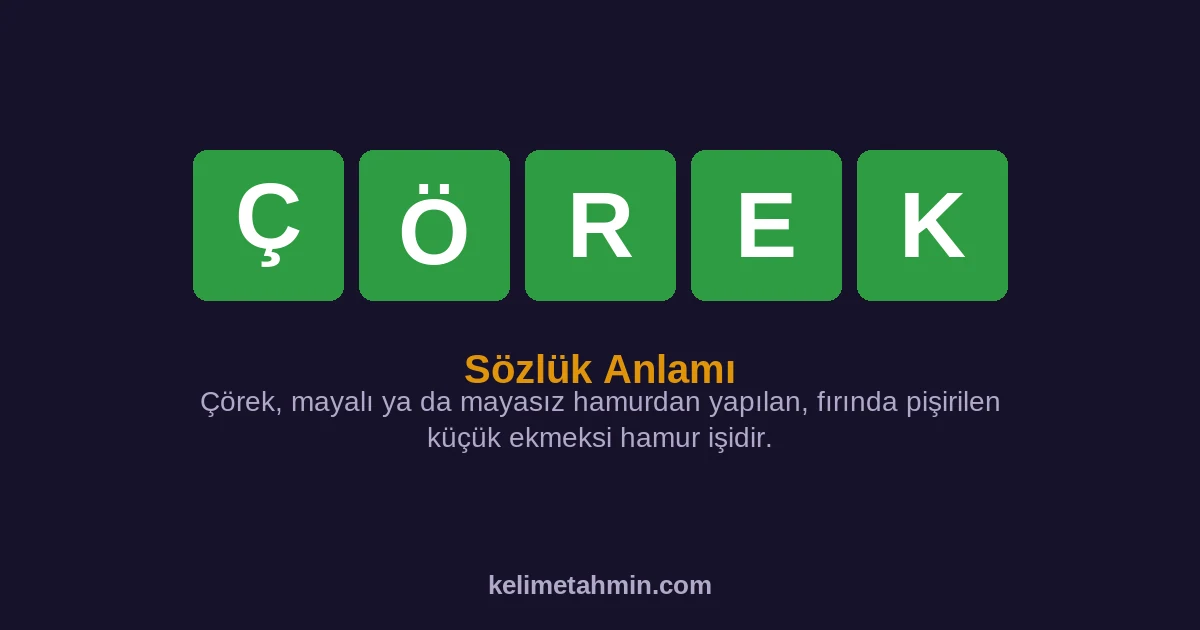ÇÖREK ÇÖREK — anlamı ve örnek cümleler