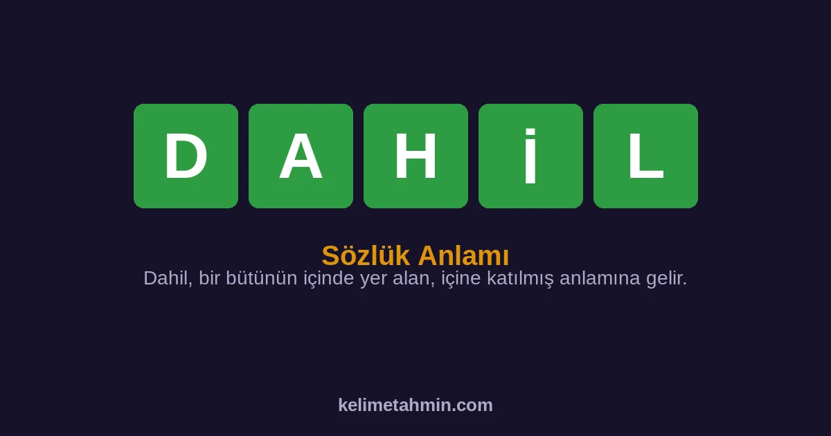 DAHİL DAHİL — anlamı ve örnek cümleler