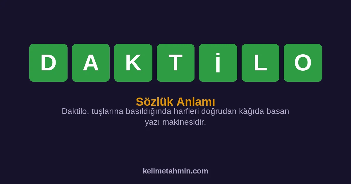 DAKTİLO DAKTİLO — anlamı ve örnek cümleler