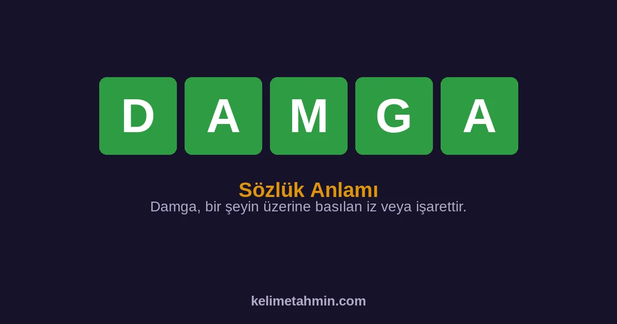 DAMGA DAMGA — anlamı ve örnek cümleler