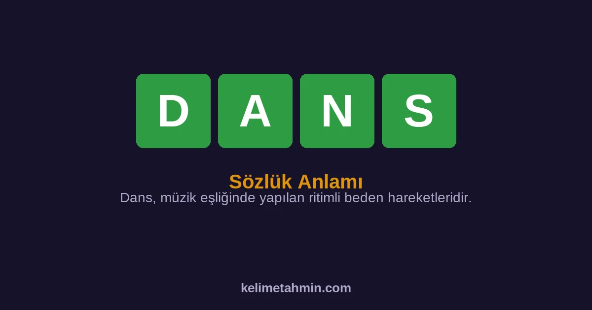 DANS DANS — anlamı ve örnek cümleler