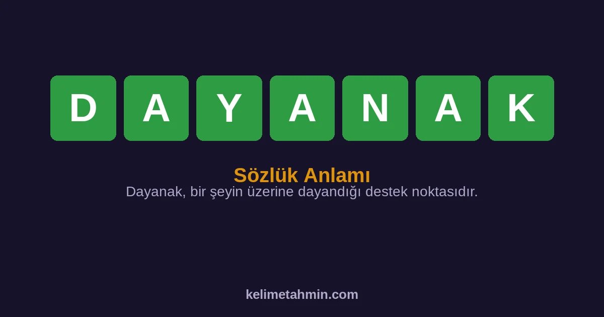DAYANAK DAYANAK — anlamı ve örnek cümleler