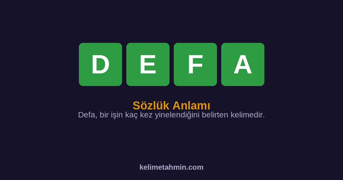 DEFA DEFA — anlamı ve örnek cümleler
