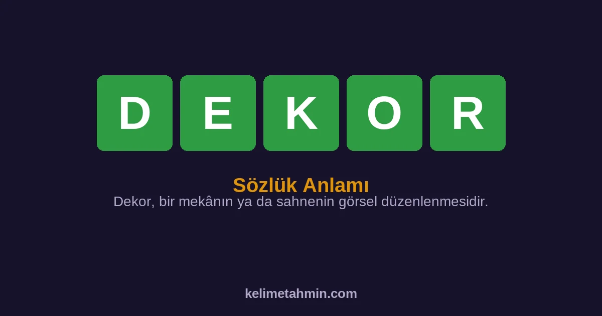 DEKOR DEKOR — anlamı ve örnek cümleler