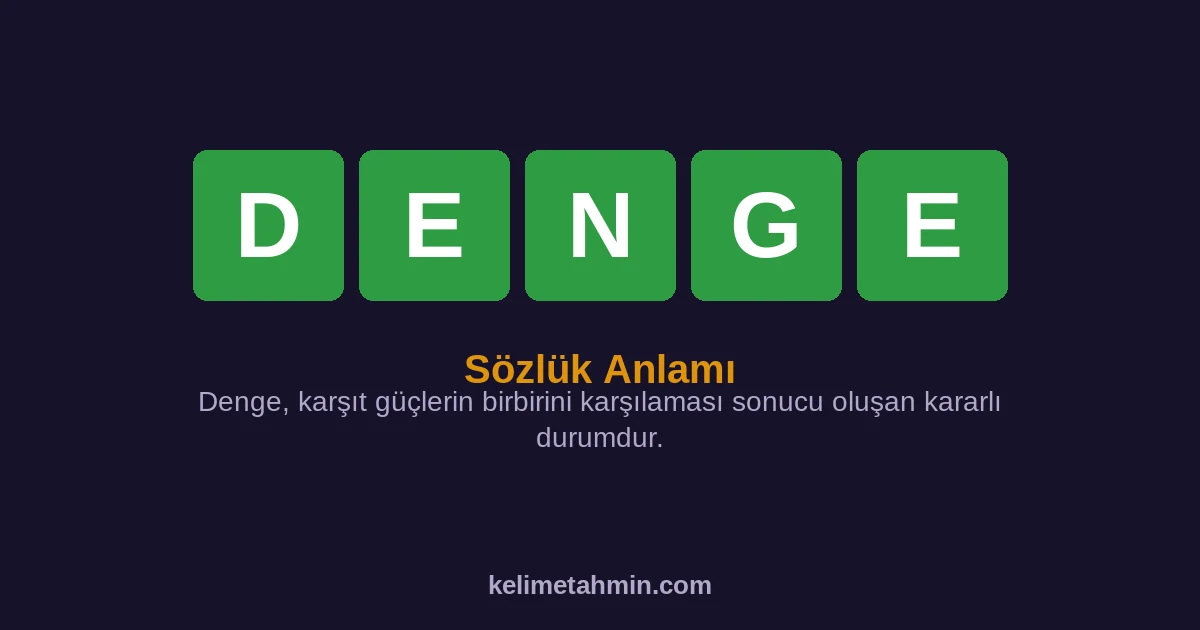 DENGE DENGE — anlamı ve örnek cümleler