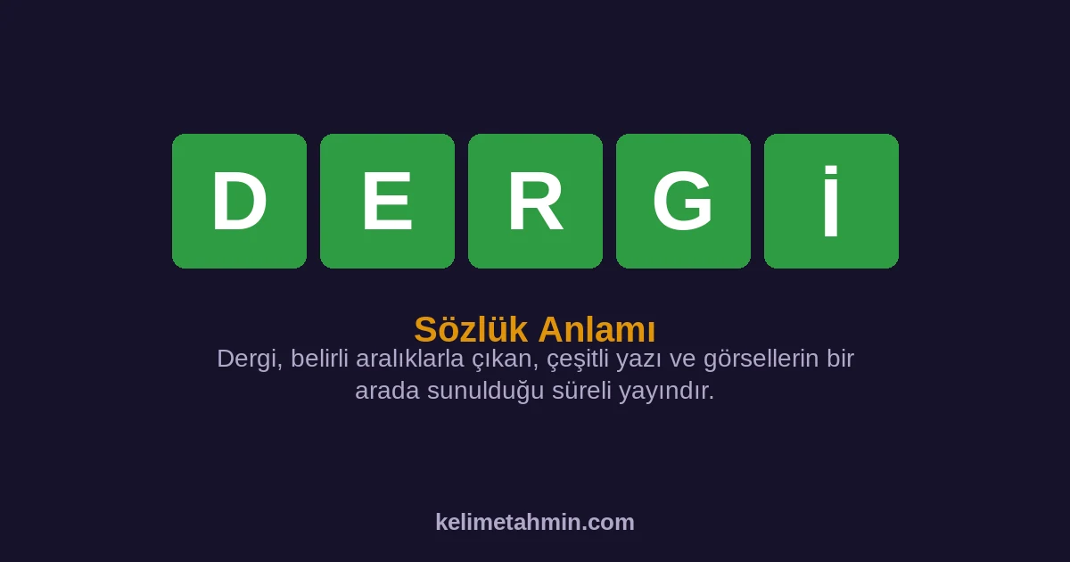 DERGİ DERGİ — anlamı ve örnek cümleler
