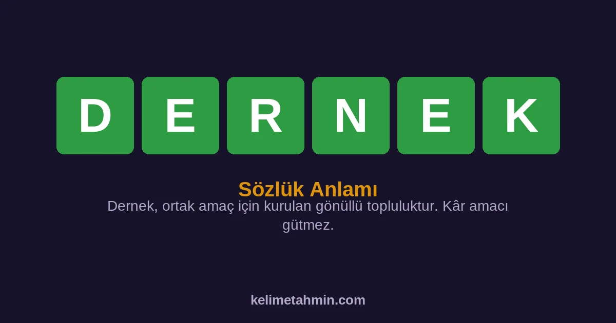 DERNEK DERNEK — anlamı ve örnek cümleler