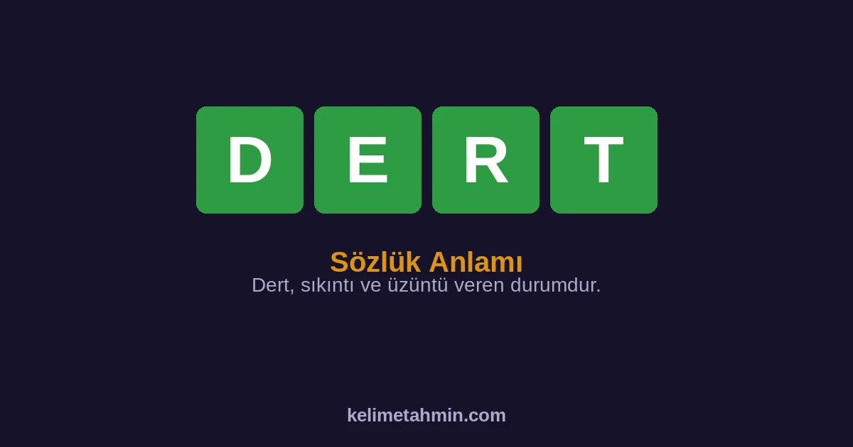 DERT DERT — anlamı ve örnek cümleler