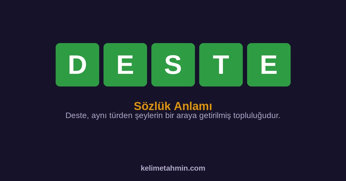 DESTE DESTE — anlamı ve örnek cümleler