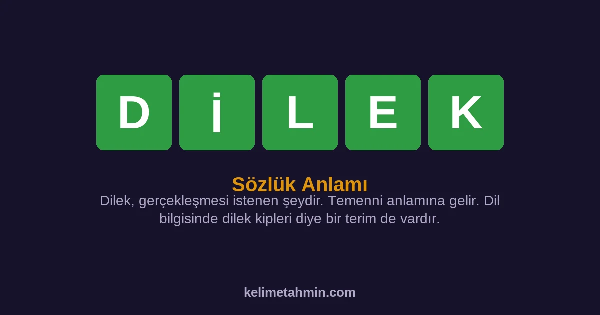 DİLEK DİLEK — anlamı ve örnek cümleler