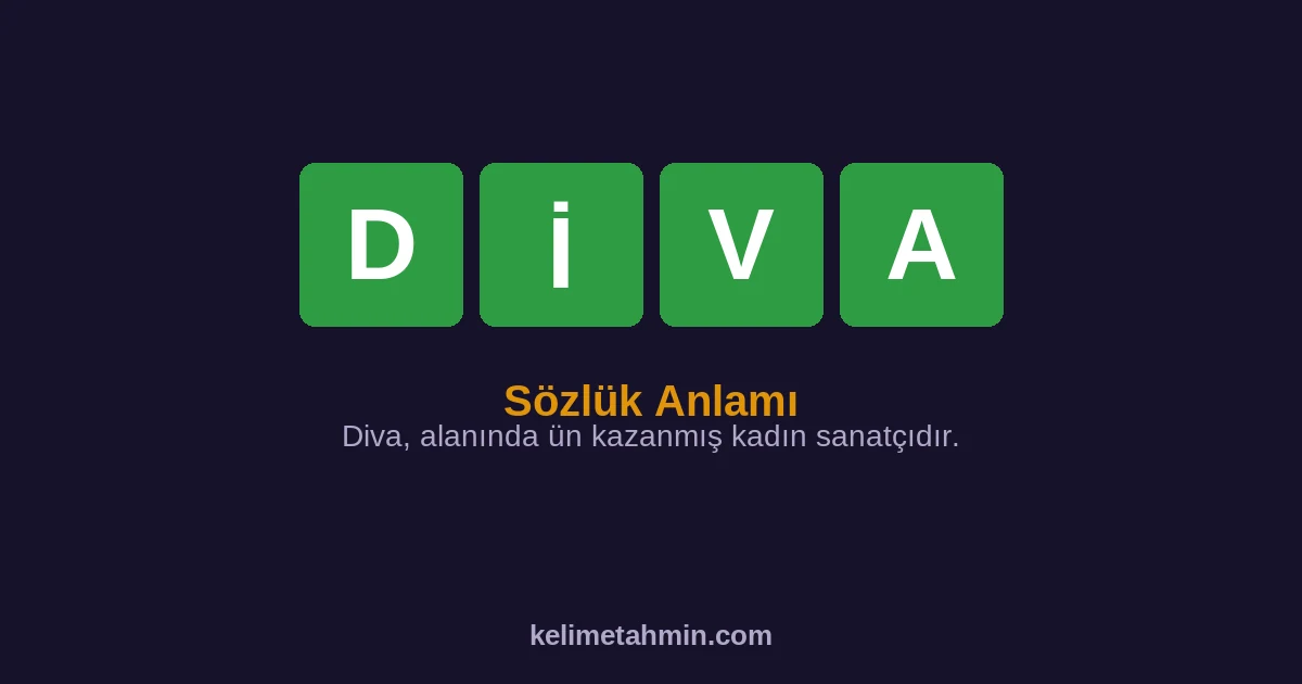 DİVA DİVA — anlamı ve örnek cümleler