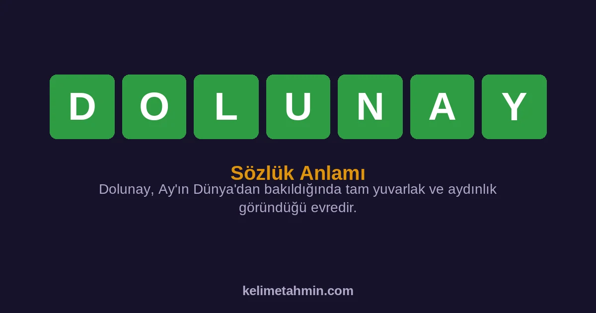 DOLUNAY DOLUNAY — anlamı ve örnek cümleler