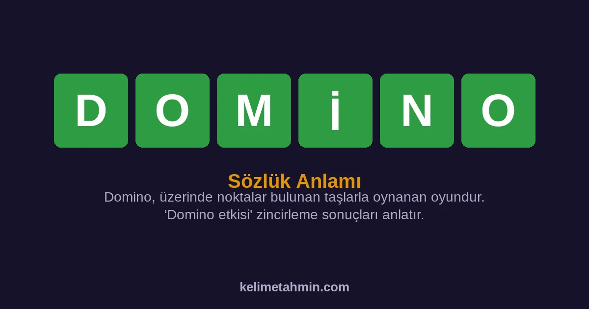 DOMİNO DOMİNO — anlamı ve örnek cümleler