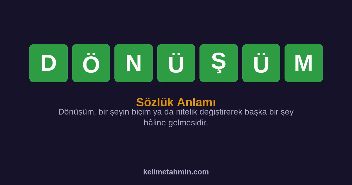 DÖNÜŞÜM DÖNÜŞÜM — anlamı ve örnek cümleler