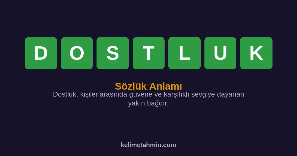 DOSTLUK DOSTLUK — anlamı ve örnek cümleler