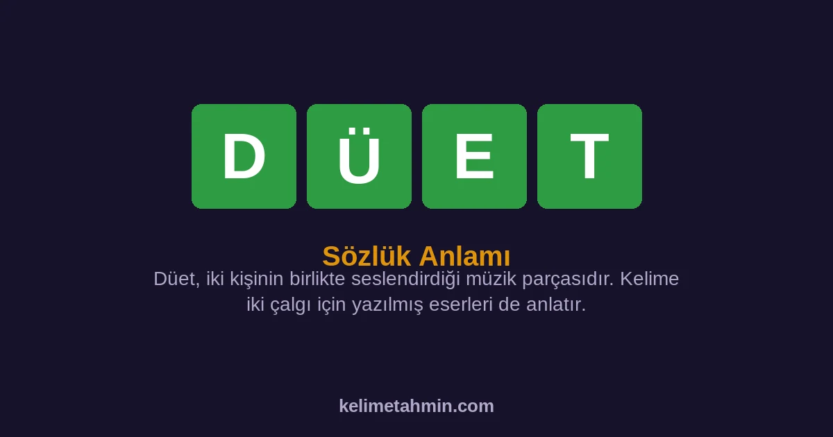 DÜET DÜET — anlamı ve örnek cümleler