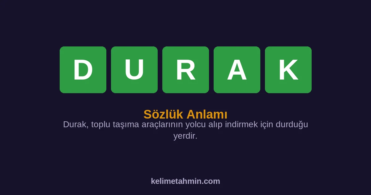 DURAK DURAK — anlamı ve örnek cümleler