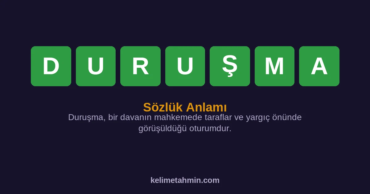 DURUŞMA DURUŞMA — anlamı ve örnek cümleler