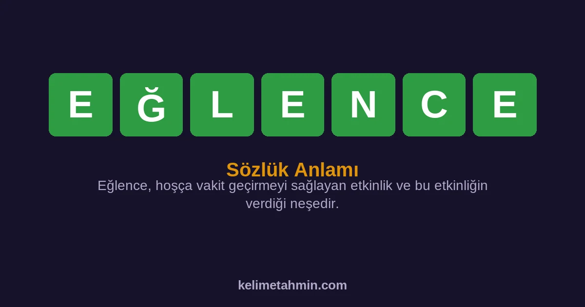 EĞLENCE EĞLENCE — anlamı ve örnek cümleler