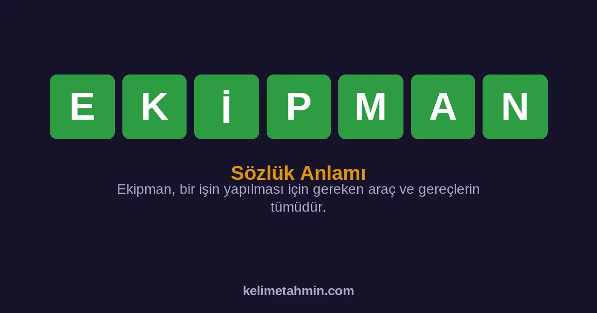 EKİPMAN EKİPMAN — anlamı ve örnek cümleler